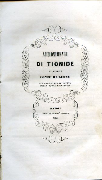 Ammonimenti di Tionide al giovine Conte di Leone per conservare …