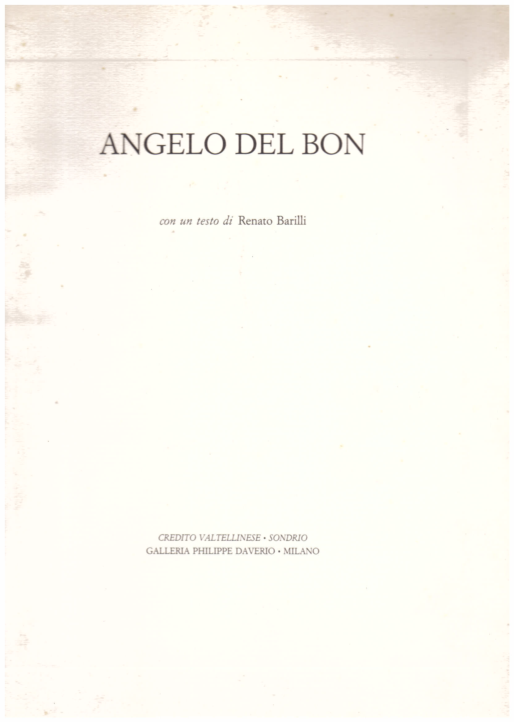 Angelo Del Bon. Con un testo di Renato Barilli