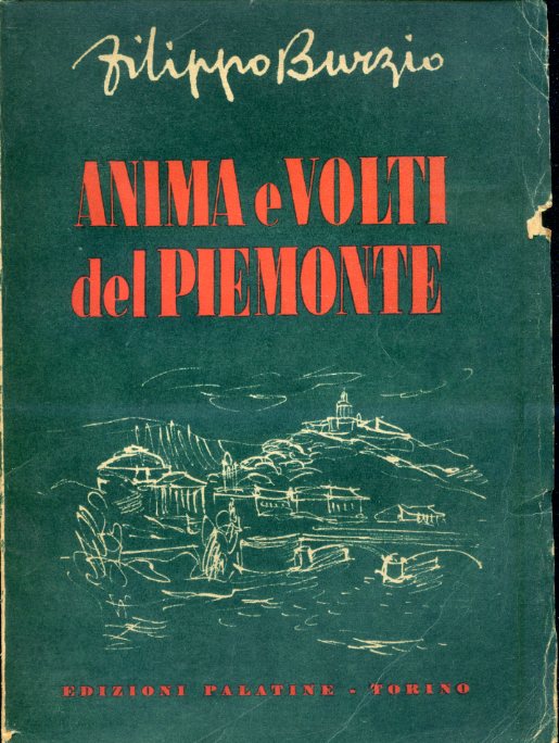 Anima e volti del Piemonte. Con illustrazioni di Marcello Boglione
