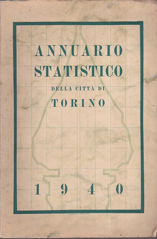 Annuario statistico della città di Torino per l' anno 1940 …