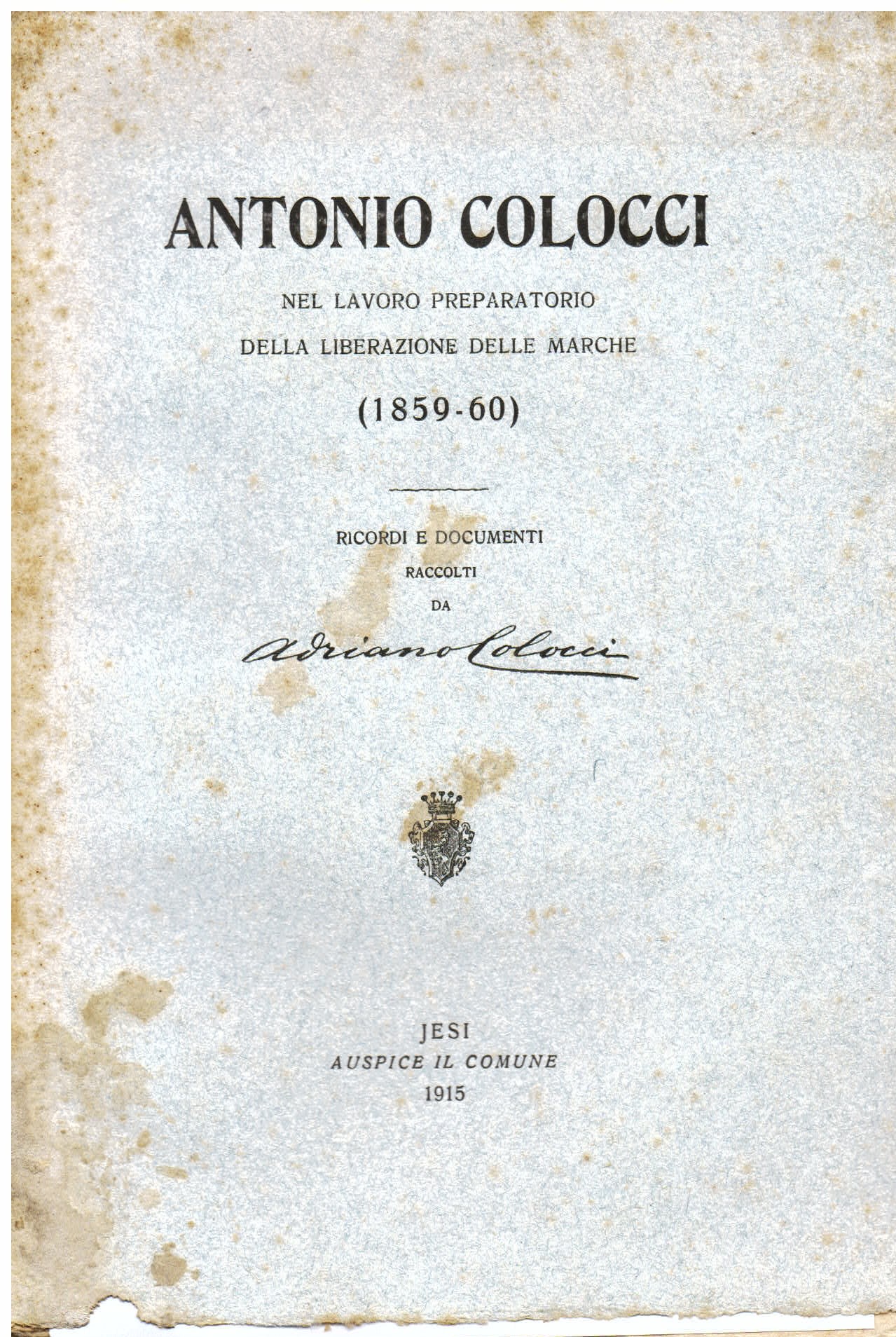 Antonio Colocci nel lavoro preparatorio della liberazione delle Marche (1859 …