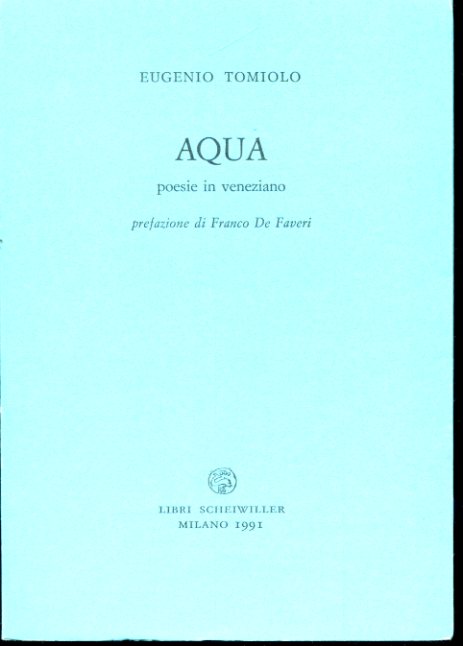 Aqua. Poesie in veneziano. Prefazione di Franco De Faveri