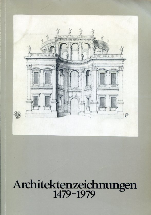Architektenzeichnungen. 1479 - 1979. Von 400 europäischen und amerikanischen Architekten …