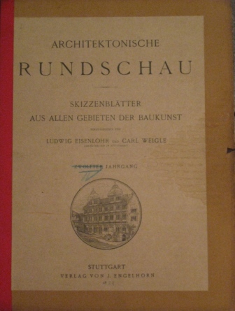 Architektonische Rundschau. Skizzenblätter aus allen Gebieten der Baukunst. I - …