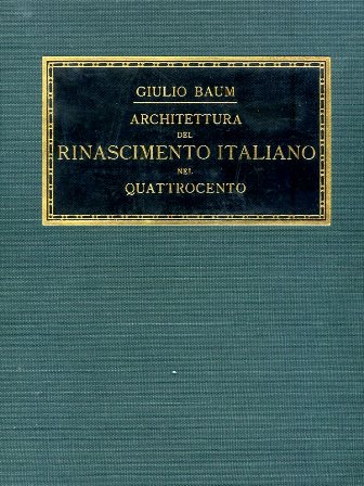 Architettura e plastica decorativa del Rinascimento italiano nel Quattrocento