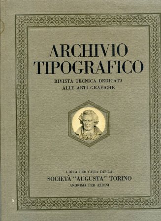 Archivio Tipografico. Rivista tecnica trimestrale dedicata alle arti grafiche. Anno …