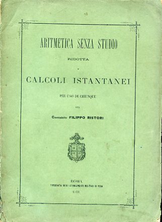 Aritmetica senza studio ridotta a calcoli istantanei per uso di …