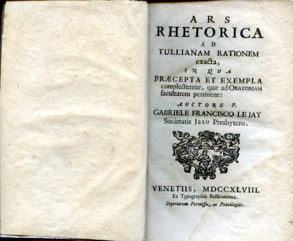 Ars Rhetorica ad Tullianam Rationem exacta, in qua Praecepta et …