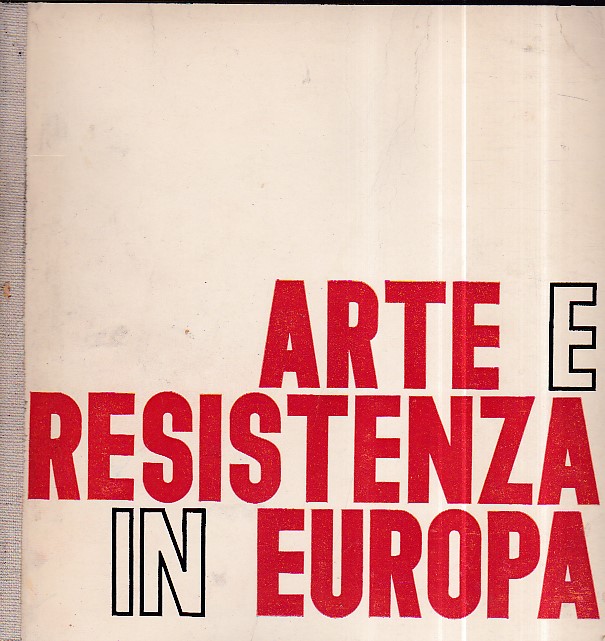 Arte e resistenza. Ventesimo anniversario della Resistenza. Bologna Museo Civico …