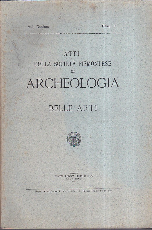 Atti della Società Piemontese di Archeologia e Belle Arti. Volume …
