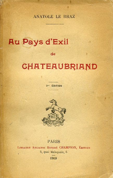 Au pays d'exil de Chateubriand. La Bretagne et les pays …