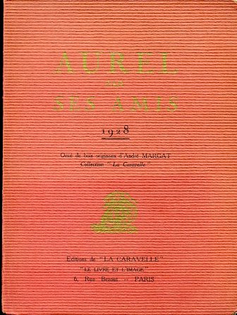 Aurel par ses amis. 1928. Orné de bois originaux d'André …