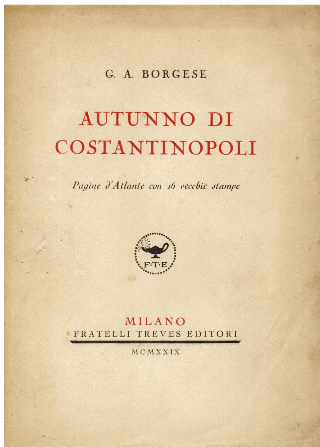 Autunno di Costantinopoli. Pagine d' Atlante con 16 vecchie stampe