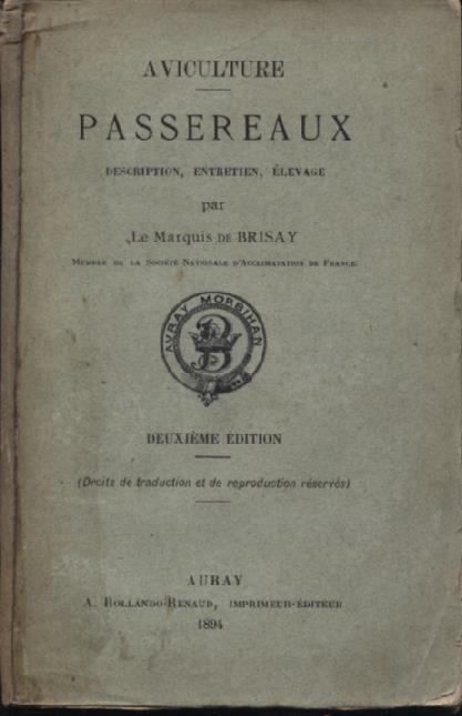 Aviculture. Passereaux. Description, entretien, élevage