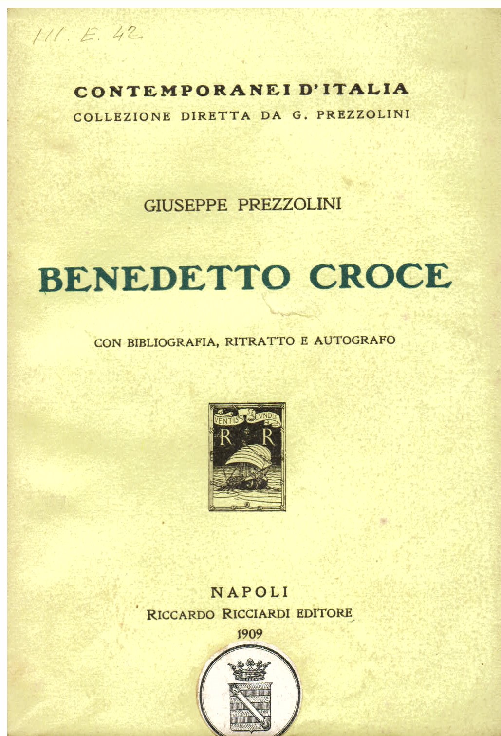 Benedetto Croce. Con bibliografia, ritratto e autografo