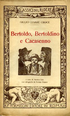 Bertoldo, Bertoldino e Cacasenno. A cura di Nicola Lisi. Con …