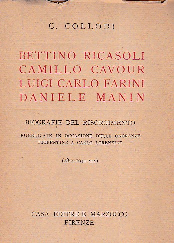 Bettino Ricasoli. Camillo Cavour. Luigi Carlo Farini. Daniele Manin. Biografie …