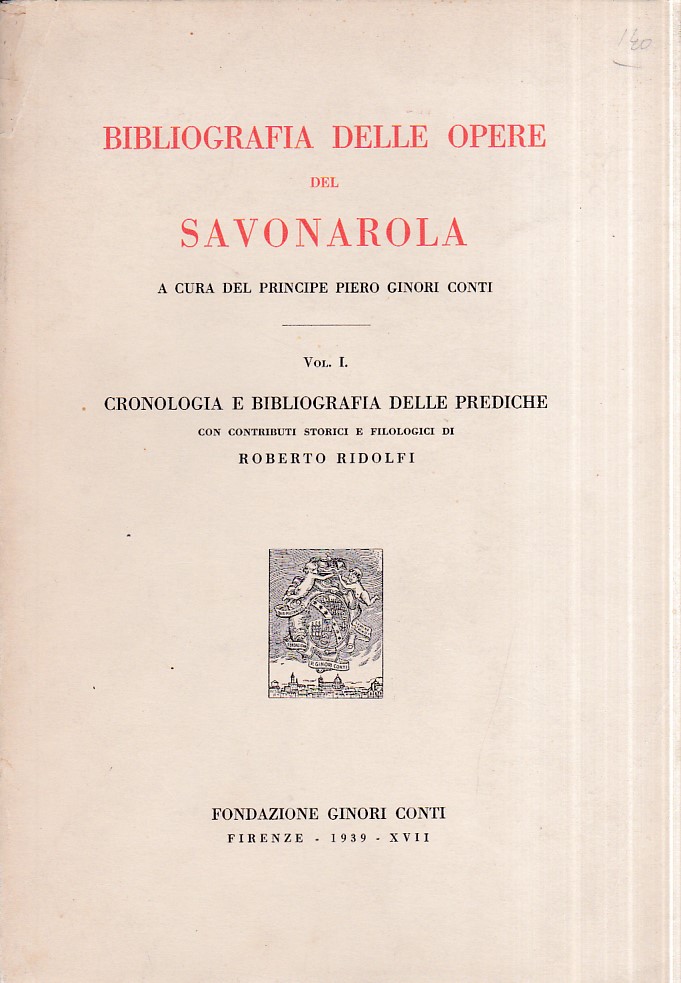 Bibliografia delle opere del Savonarola. Vol. I [unico pubblicato]. Cronologia …