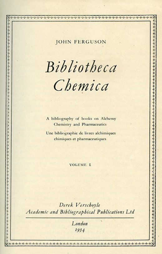 Bibliotheca Chemica. A bibliography of books on Alchemy Chemistry and …