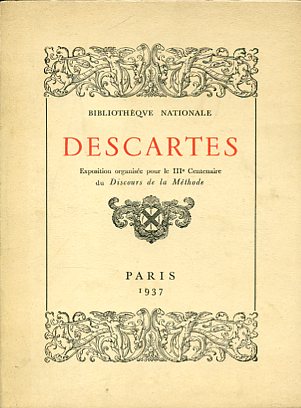 Bibliothèque Nationale. Descartes. Exposition organisée pour le IIIe Centenaire du …