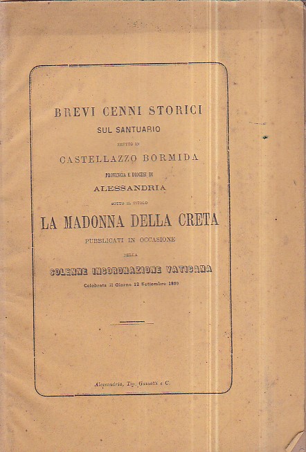 Brevi cenni storici sul Santuario eretto in Castellazzo Bormida Provincia …