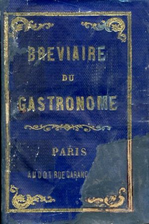 Breviaire du Gastronome utile et récréatif. Aide - mémoire pour …