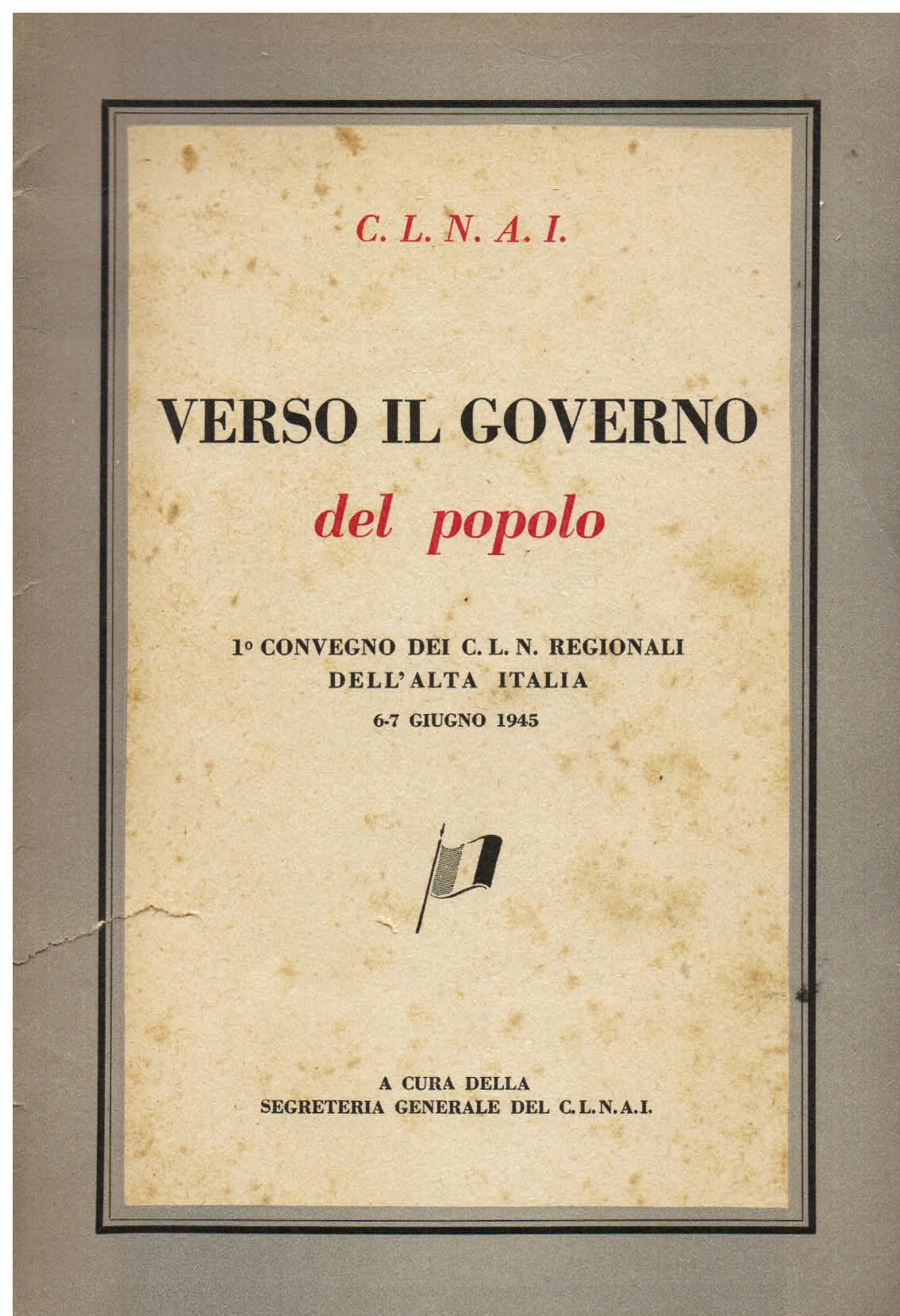 C. L. N. A. I. Verso il governo del popolo, …