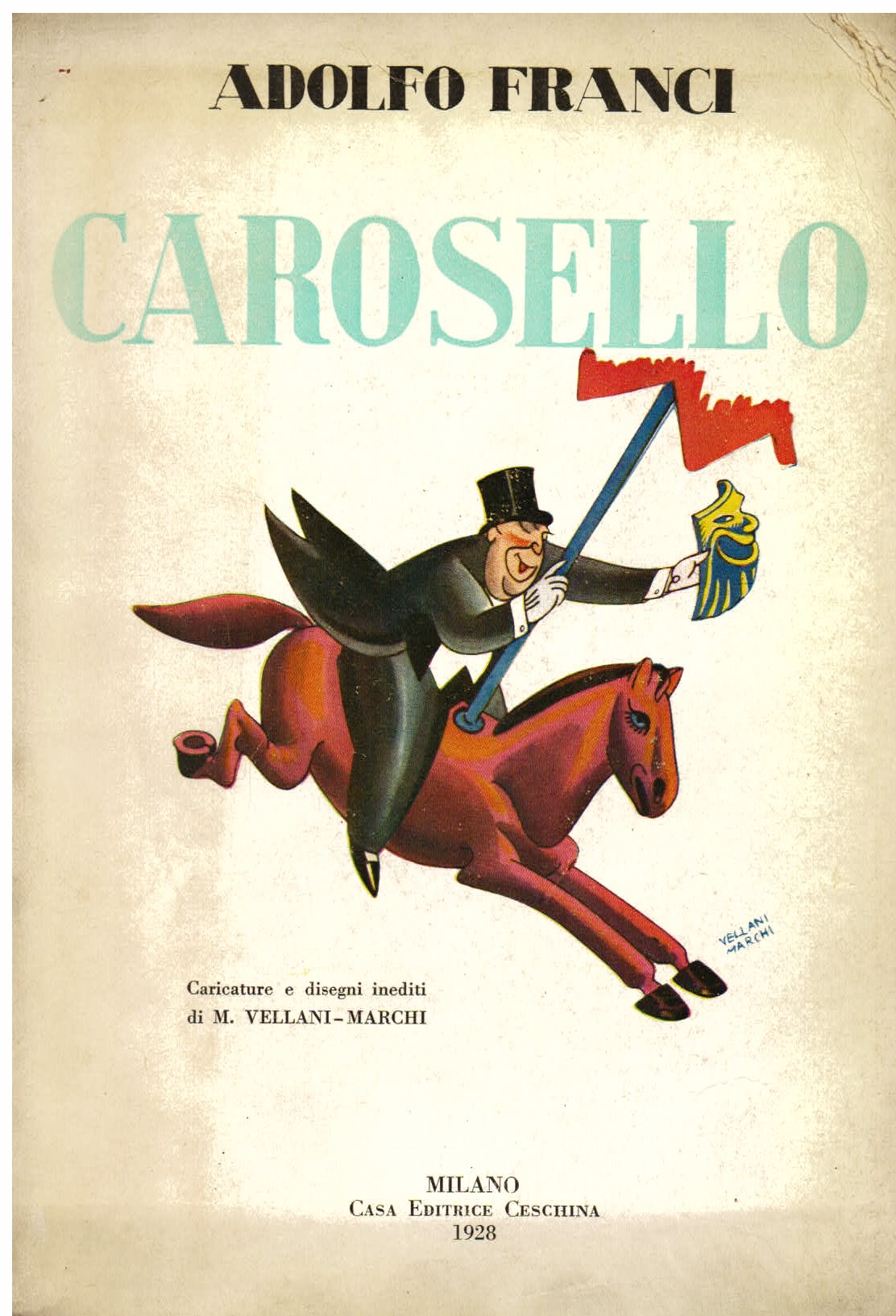 Carosello. Con caricature e disegni inediti di M. Vellani - …