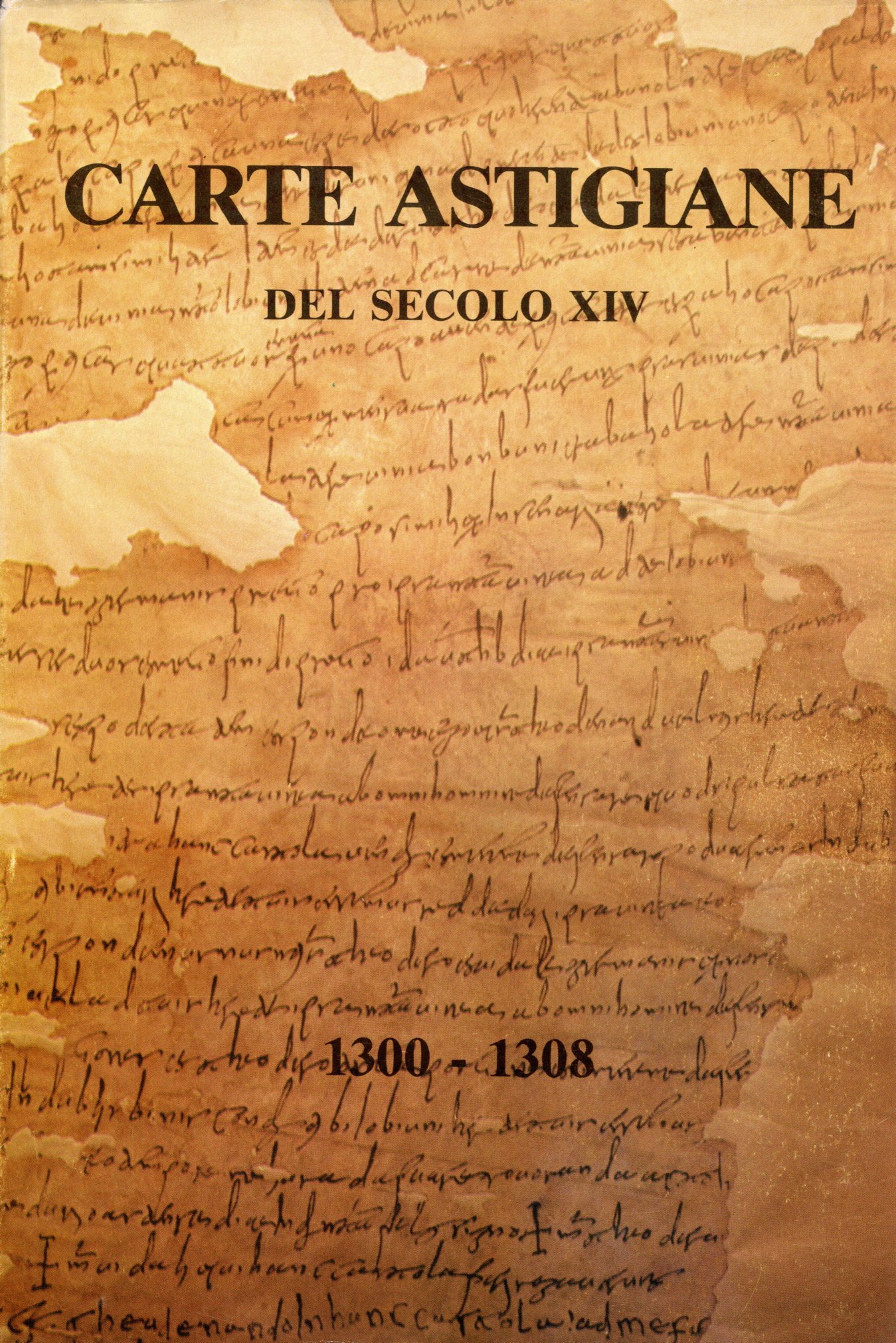 Carte Astigiane del secolo XIV. 1300 - 1308