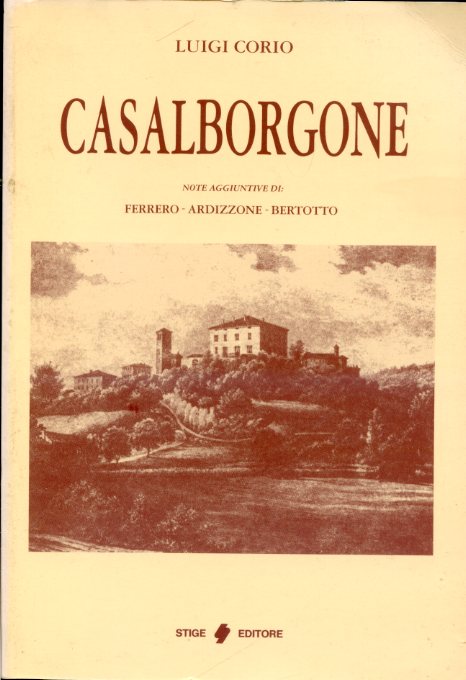Casalborgone. Note aggiuntive di: D. Domenico Ferrero, Carlalberto Ardizzone, Silvio …