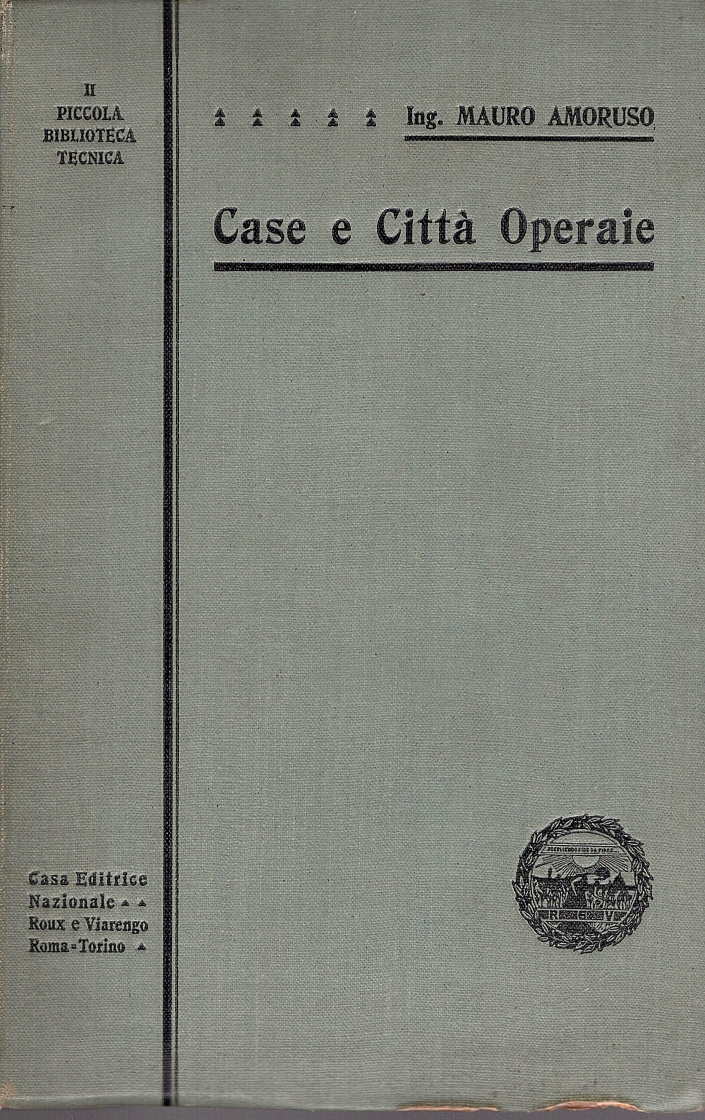 Case e città operaie Studio tecnico economico. Con prefazione di …