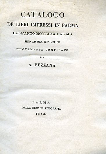 Catalogo de' libri impressi in Parma dall'anno MCCCCLXXII al MD …