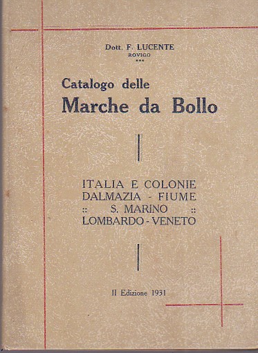 Catalogo delle Marche da Bollo. Italia e Colonie - Dalmazia …