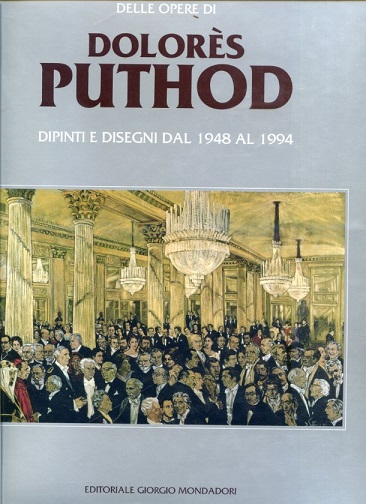 Catalogo generale delle opere di Dolorès Puthod. Dipinti e disegni …
