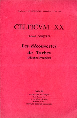 Celticum XX. Les découvertes de Tarbes (Hautes - Pyrénées). Supplément …