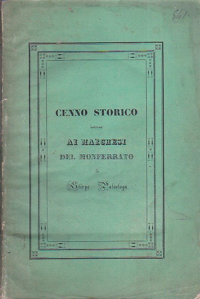 Cenno storico intorno ai Marchesi del Monferrato di Stirpe Paleologa