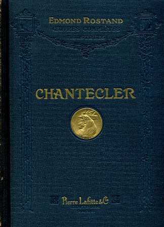 Chantecler. Pièce en quatre actes en vers représentée pour la …