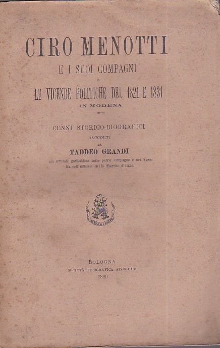 Ciro Menotti e i suoi compagni o le vicende politiche …