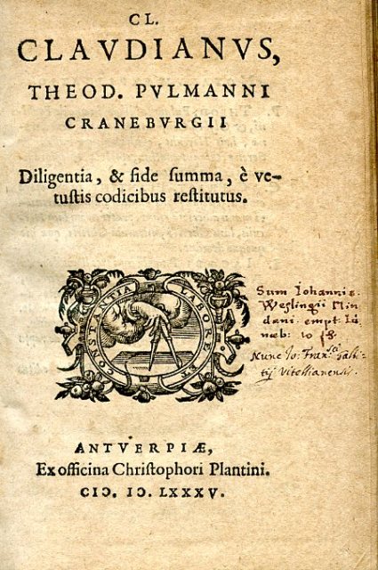 Cl. Claudianus, Theod.Pulmanni Craneburgii. Diligentia, & fide summa, è vetustis …