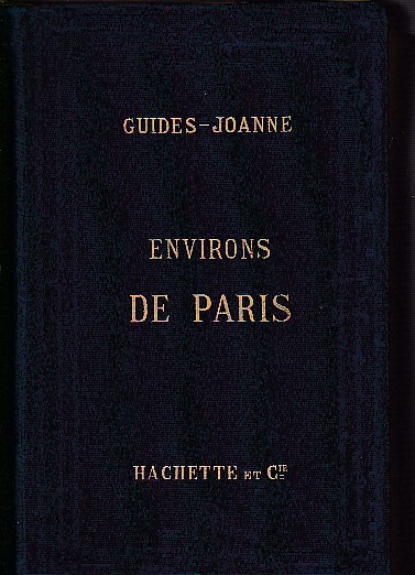 Collection des Guides - Joanne. Itinéraire général de la France. …
