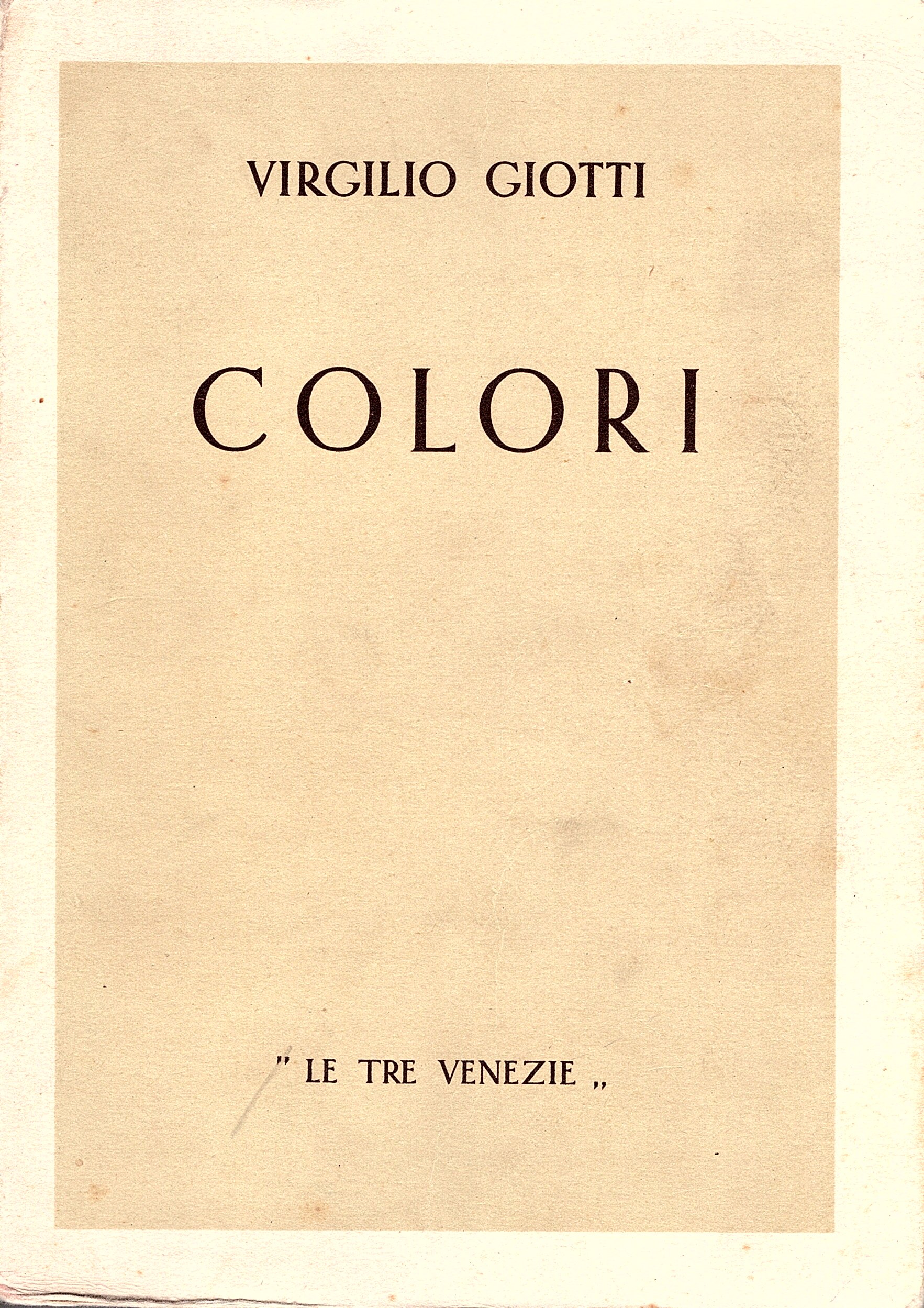 Colori. Tute quante le poesie (1909-1943)