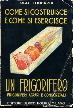 Come si costruisce e come si esercisce un frigorifero. Appendice: …