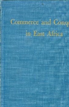 Commerce and conquest in East Africa with particular reference to …