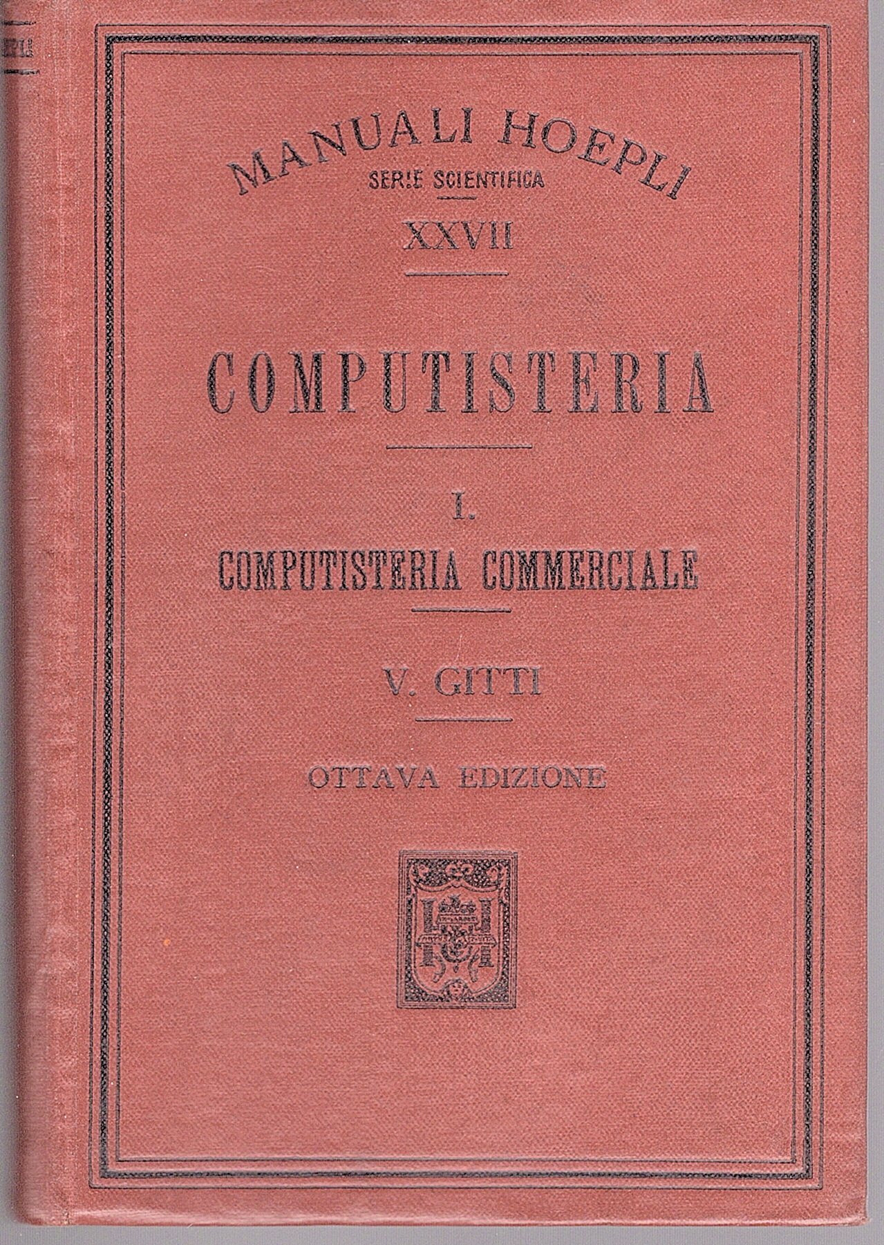 Computisteria. I. Computisteria commerciale. OTTAVA edizione riveduta ed aumentata