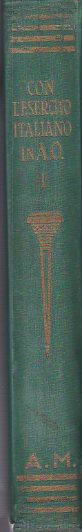 Con l'Esercito Italiano in A. O. Volume I. Dal passaggio …