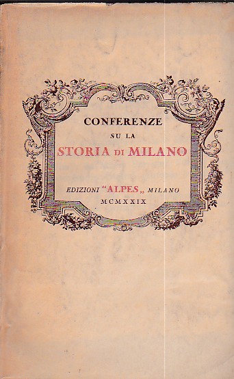 Conferenze su la storia di Milano tenute presso l'Istituto di …