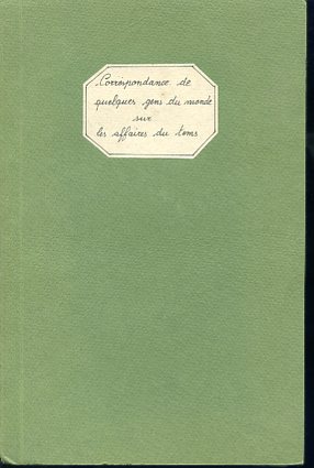 Correspondance de quelques gens du monde sur les affaires du …