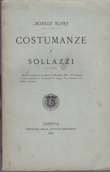 Costumanze e sollazzi. Aneddoti romani sul pontificato di Alessandro VII …