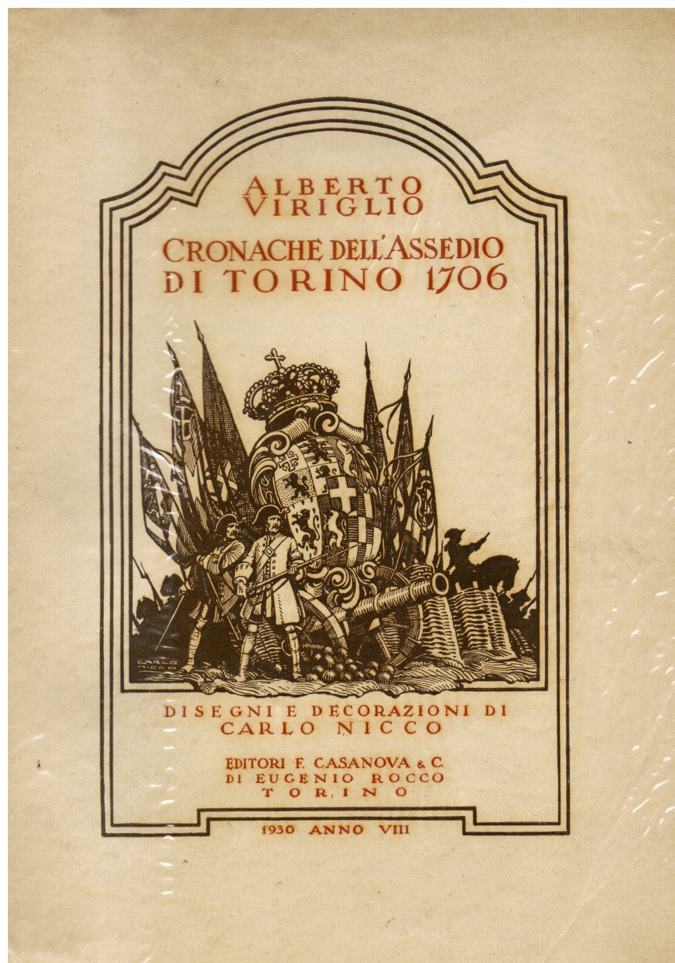 Cronache dell'Assedio di Torino 1706. Disegni e decorazioni di Carlo …