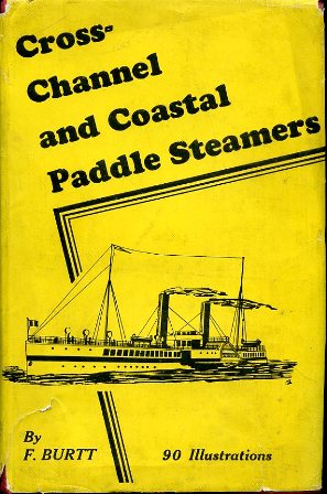 Cross - Channel and Coastal Paddle Steamers by Frank Burtt, …